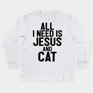 All I Need Is Jesus And Cat Kids Long Sleeve T-Shirt